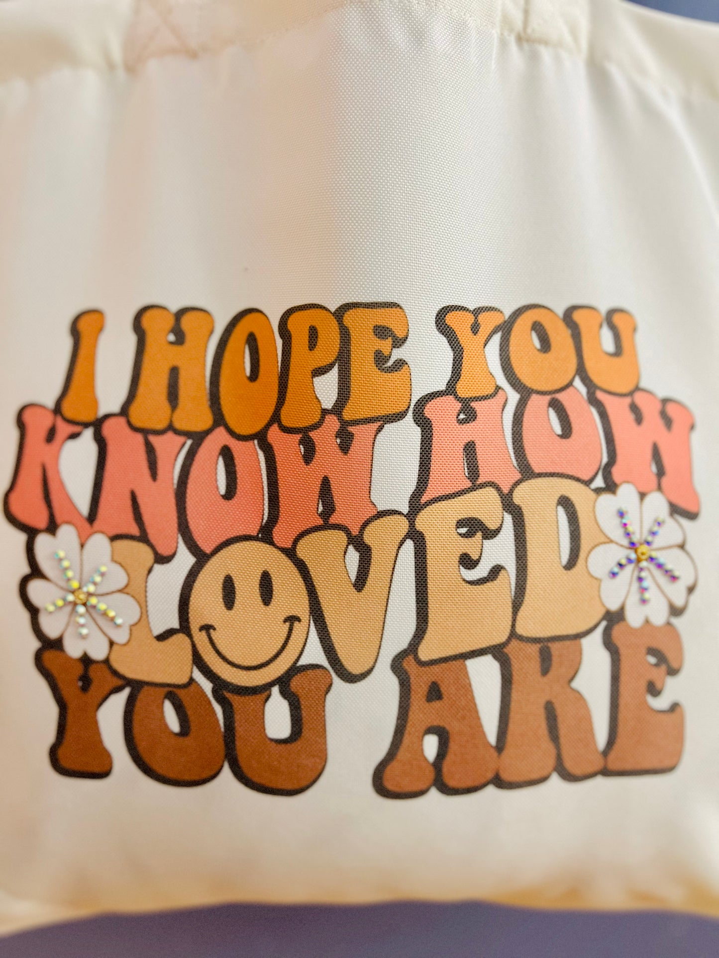 How Loved You Are Tote Bag