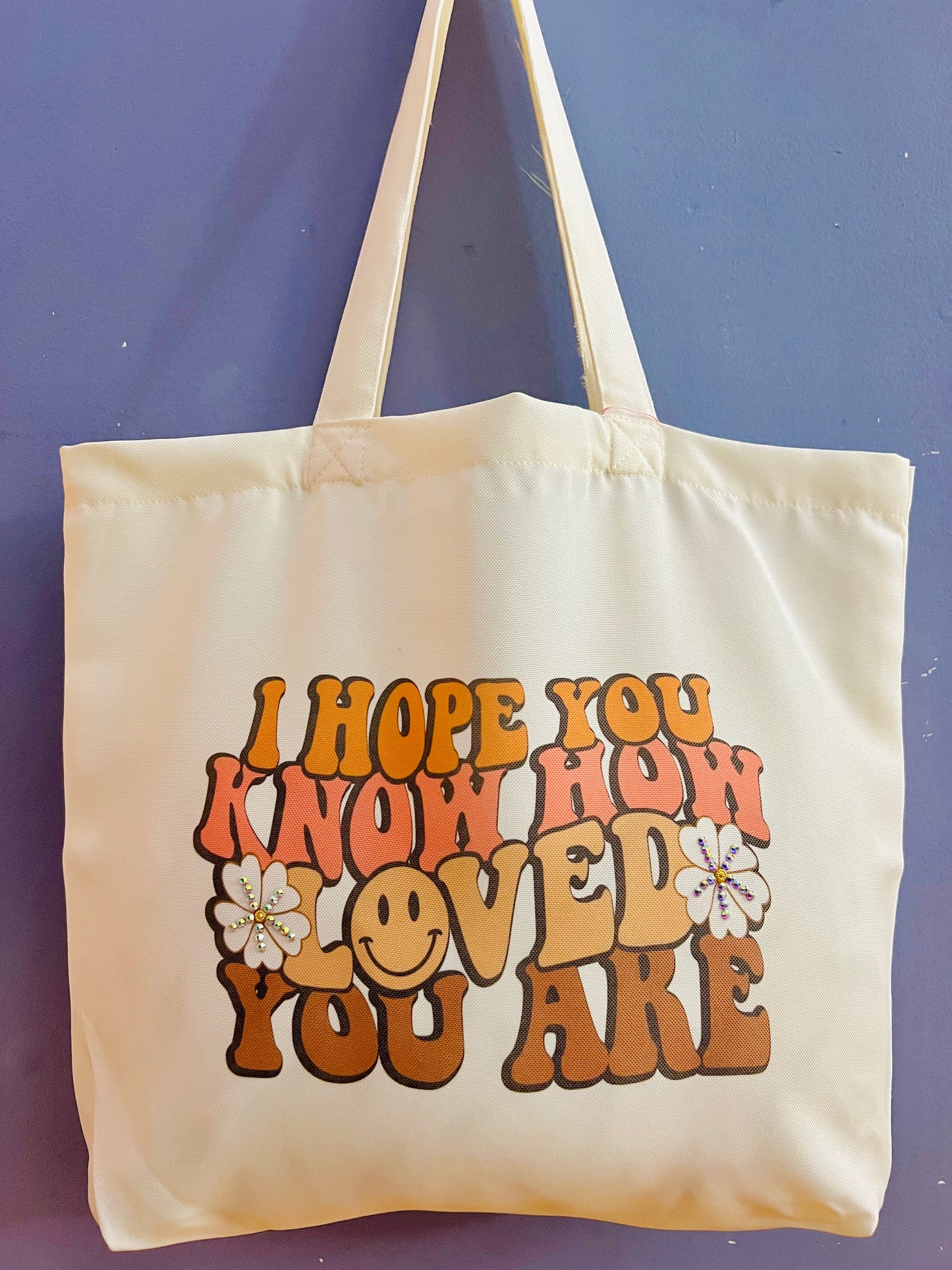 How Loved You Are Tote Bag